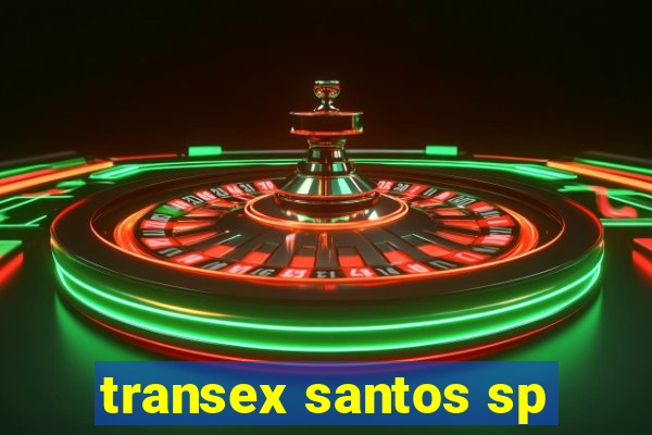 transex santos sp